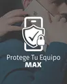 Seguro protege tu equipo MAX